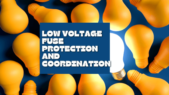 Low Voltage Fuse Protection